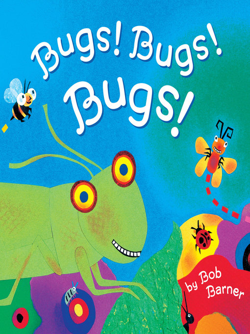 Title details for Bugs! Bugs! Bugs! by Bob Barner - Wait list